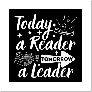 Today a Reader Tomorrow a Leader Posters and Art